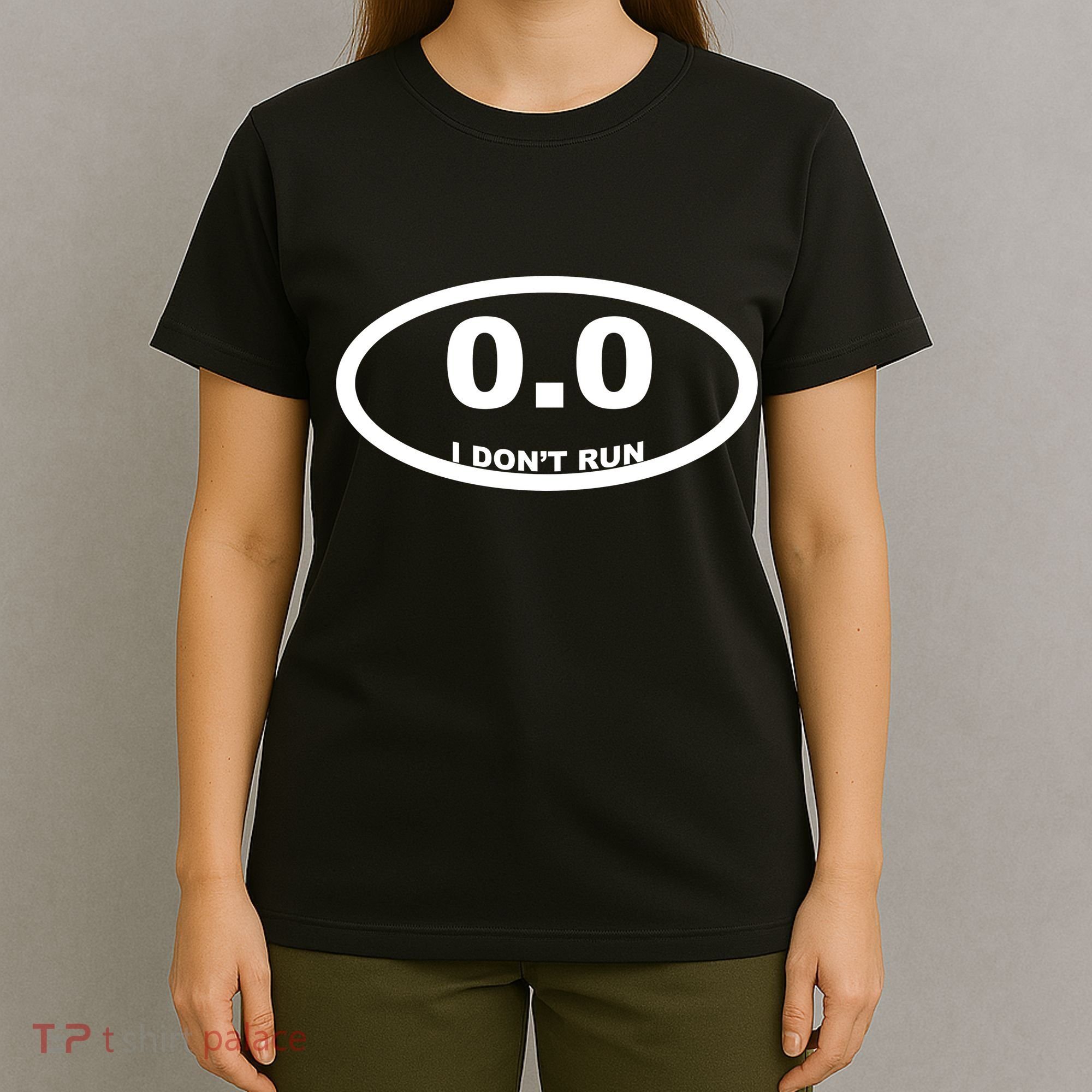 I Don't Run T-Shirt