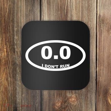 I Don't Run Coaster