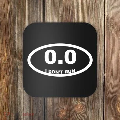 I Don't Run Coaster
