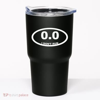 I Don't Run Tumbler