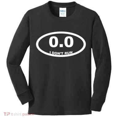 I Don't Run Kids Long Sleeve Shirt