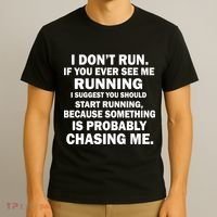I Don't Run Someone Is Chasing Me T-Shirt thumb 3