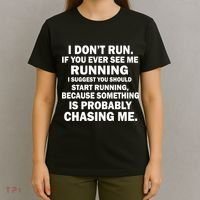 I Don't Run Someone Is Chasing Me T-Shirt thumb 4