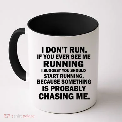 I Don't Run Someone Is Chasing Me Coffee Mug