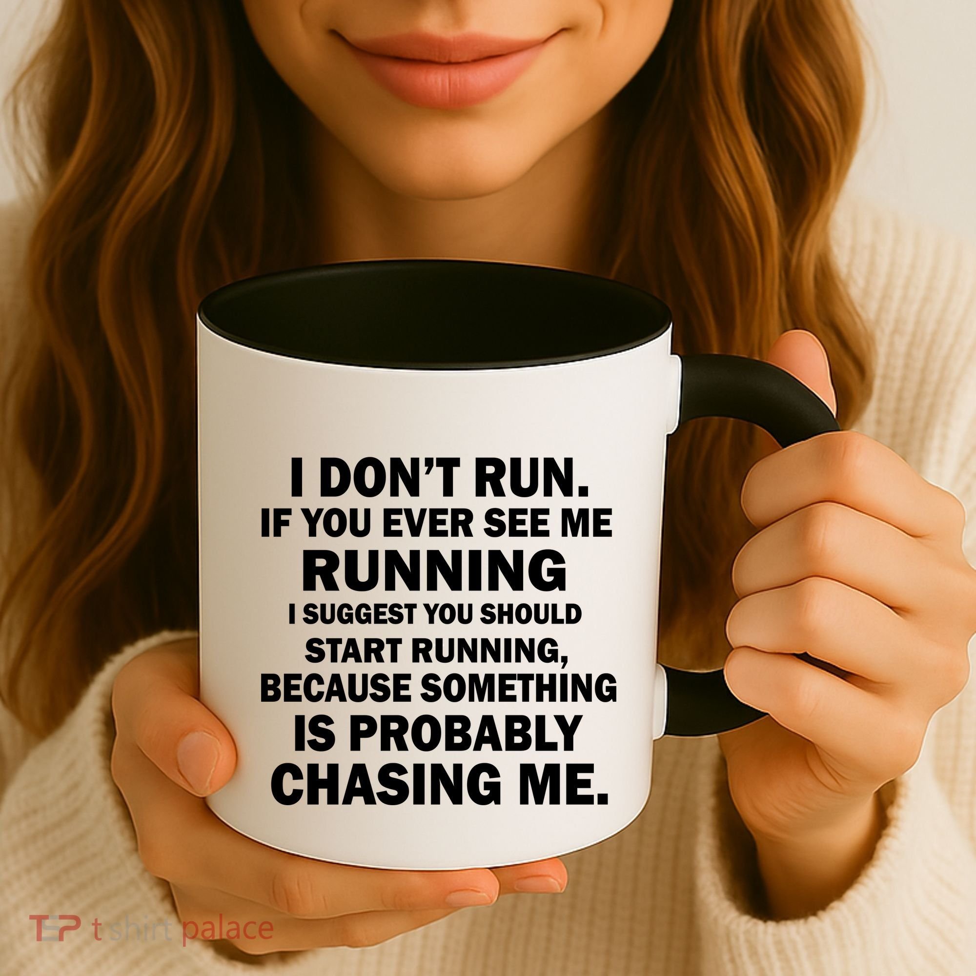 I Don't Run Someone Is Chasing Me Coffee Mug