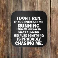 I Don't Run Someone Is Chasing Me Coaster thumb 0