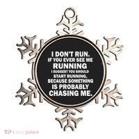 I Don't Run Someone Is Chasing Me Ornament thumb 0