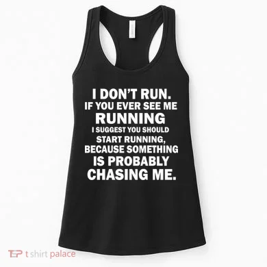 I Don't Run Someone Is Chasing Me Women's Tank Top