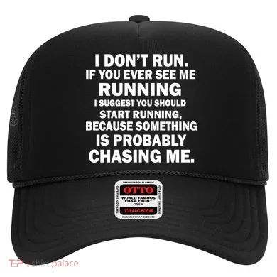 I Don't Run Someone Is Chasing Me Hat