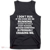 I Don't Run Someone Is Chasing Me Tank Top thumb 0