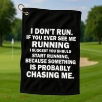 I Don't Run Someone Is Chasing Me Golf Towel thumb 1