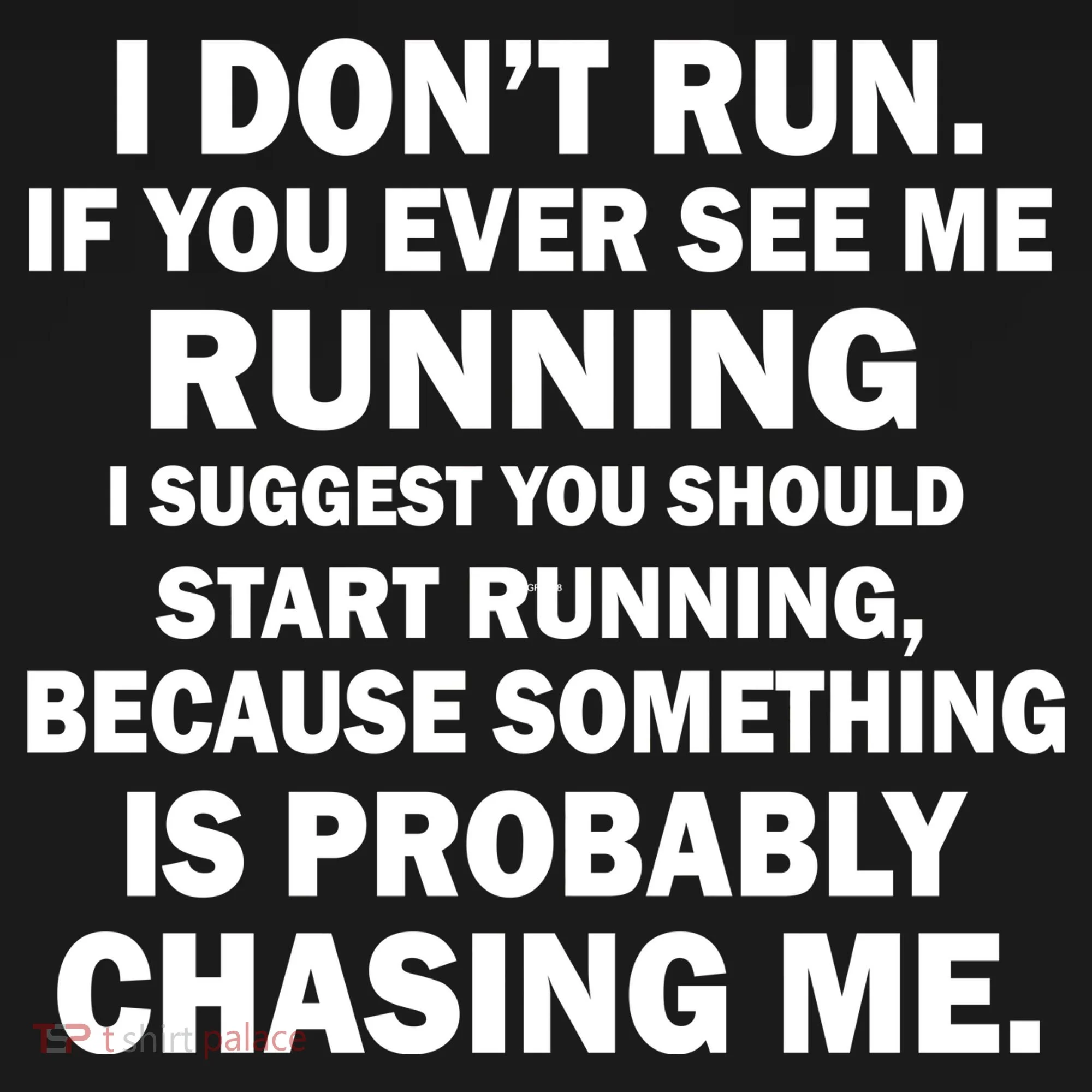 I Don't Run Someone Is Chasing Me Toddler T-Shirt
