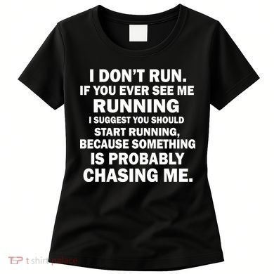 I Don't Run Someone Is Chasing Me Women's T-Shirt