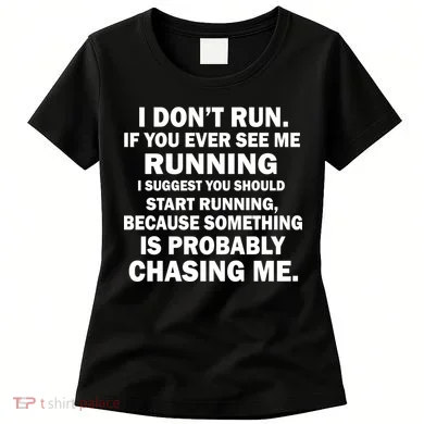 I Don't Run Someone Is Chasing Me Women's T-Shirt