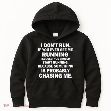 I Don't Run Someone Is Chasing Me Kids Hoodie