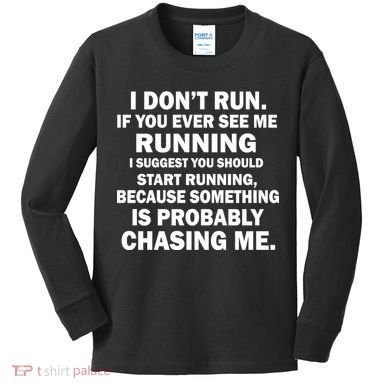 I Don't Run Someone Is Chasing Me Kids Long Sleeve Shirt