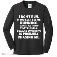 I Don't Run Someone Is Chasing Me Kids Long Sleeve Shirt thumb 0