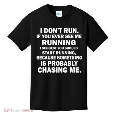 I Don't Run Someone Is Chasing Me Kids T-Shirt
