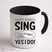 I Don't Sing Oh Wait Yes I Do Coffee Mug thumb 1