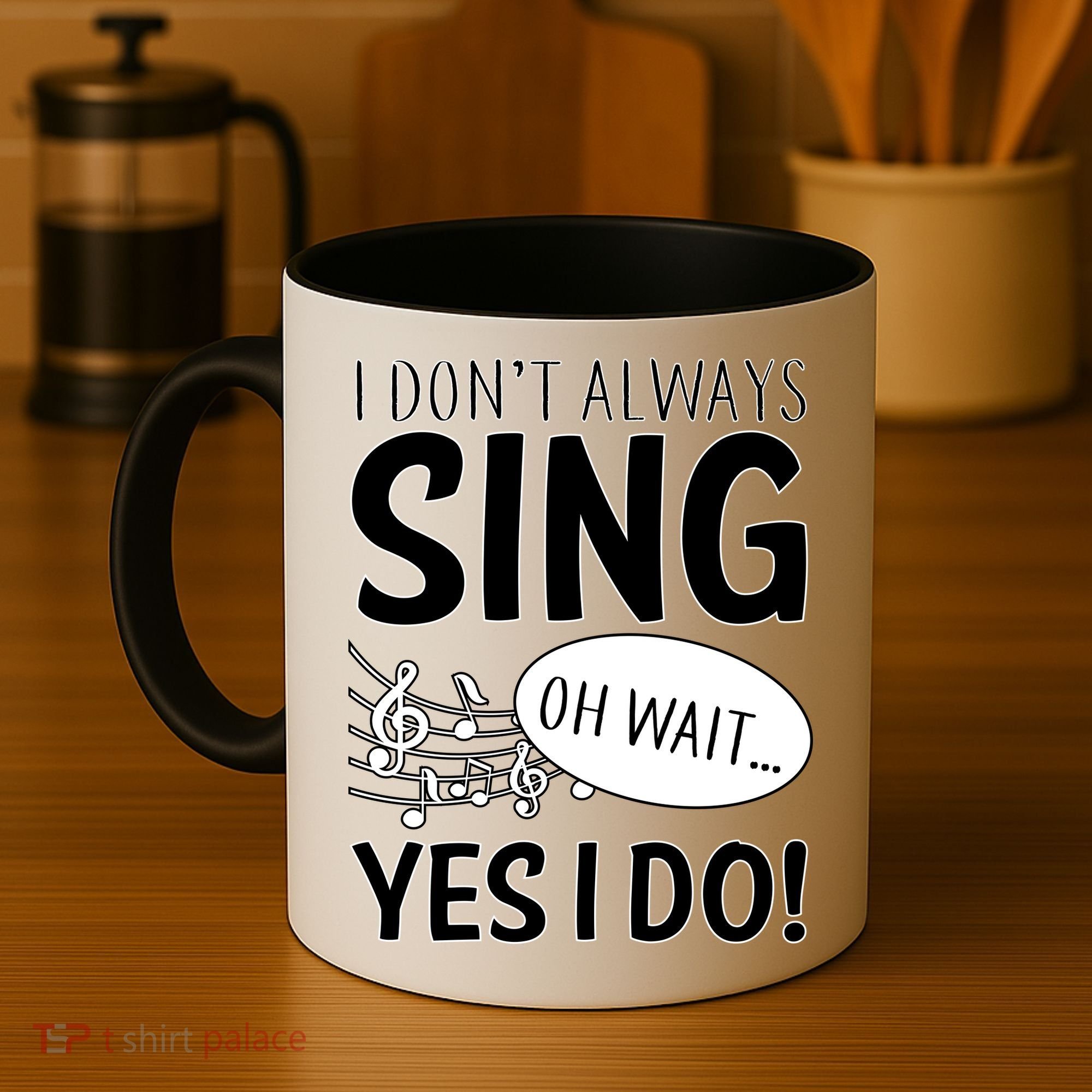 I Don't Sing Oh Wait Yes I Do Coffee Mug