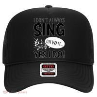 I Don't Sing Oh Wait Yes I Do Hat thumb 0