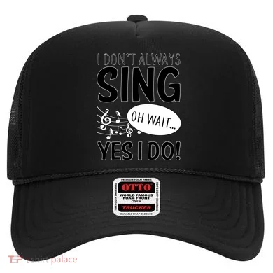 I Don't Sing Oh Wait Yes I Do Hat