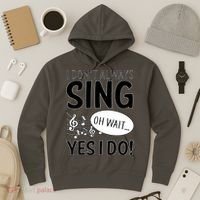 I Don't Sing Oh Wait Yes I Do Hoodie thumb 3