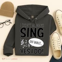 I Don't Sing Oh Wait Yes I Do Hoodie thumb 4