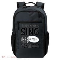I Don't Sing Oh Wait Yes I Do Backpack thumb 0