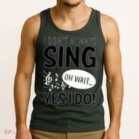 I Don't Sing Oh Wait Yes I Do Tank Top thumb 3