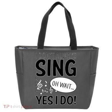 I Don't Sing Oh Wait Yes I Do Tote Bag