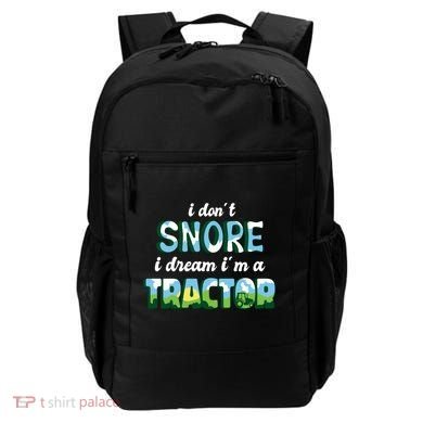 I Don't Snore I Dream I'm A Tractor Backpack