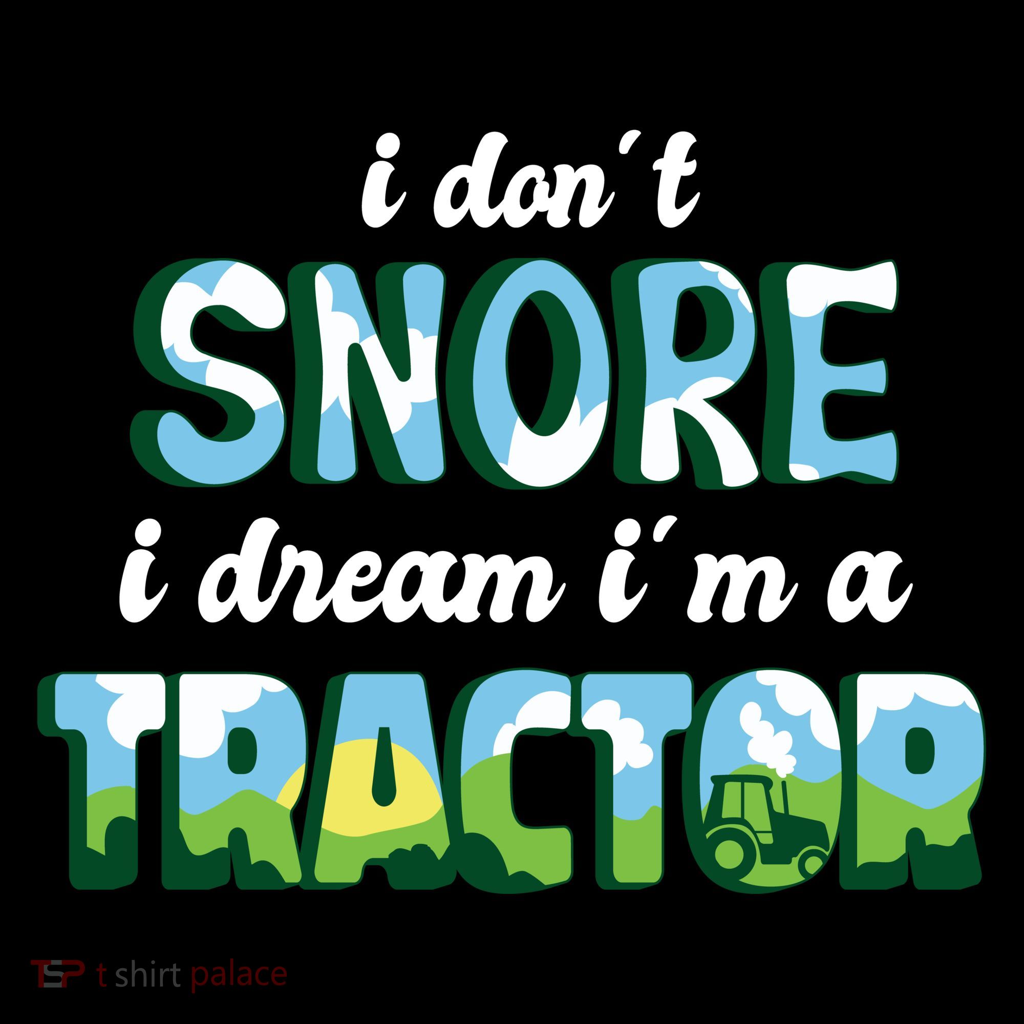 I Don't Snore I Dream I'm A Tractor Bucket Hat