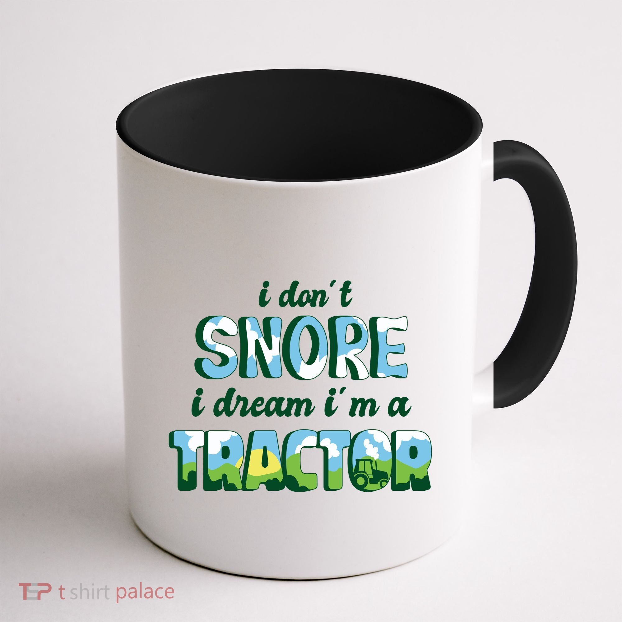 I Don't Snore I Dream I'm A Tractor Coffee Mug