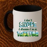 I Don't Snore I Dream I'm A Tractor Coffee Mug thumb 2