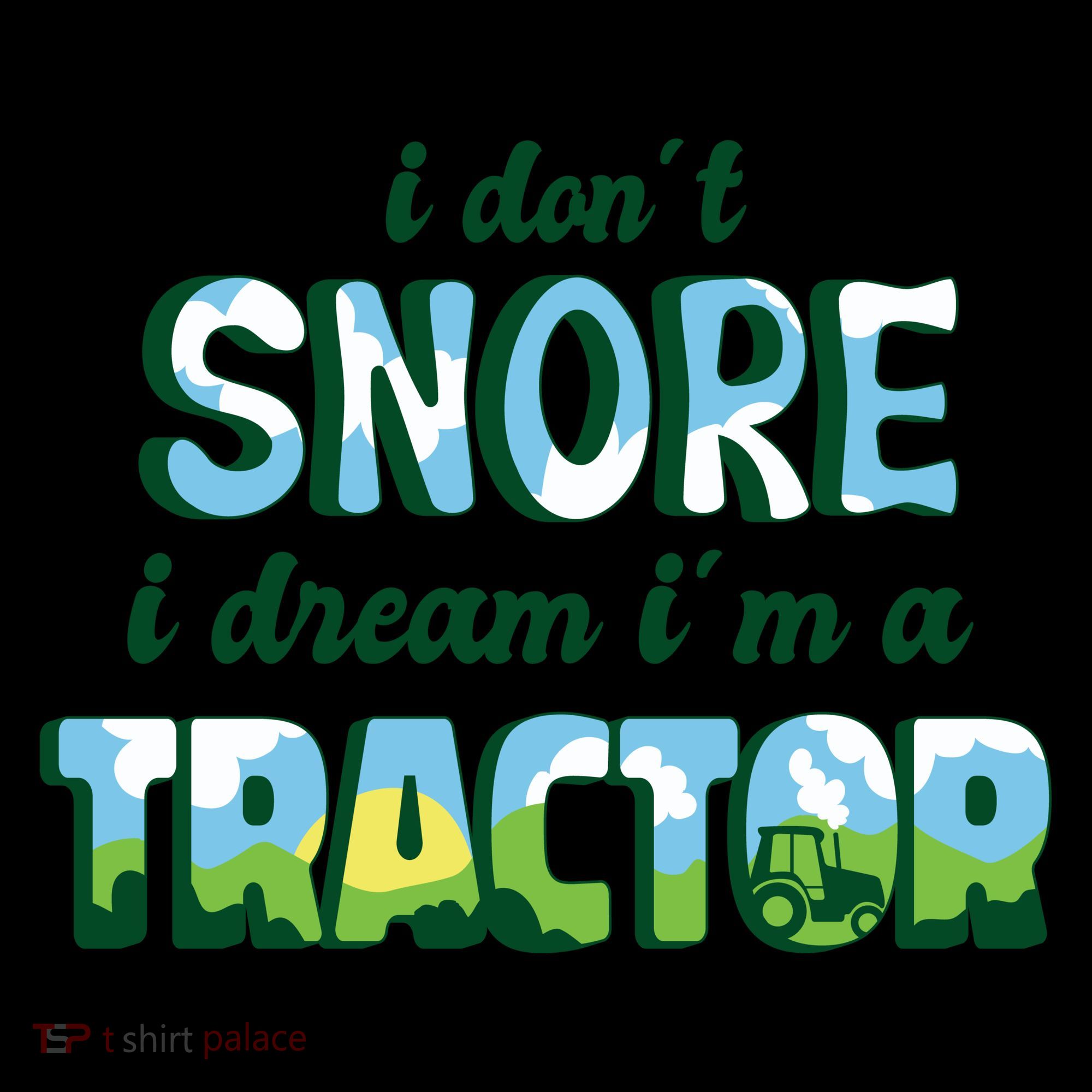 I Don't Snore I Dream I'm A Tractor Coffee Mug