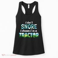 I Don't Snore I Dream I'm A Tractor Women's Tank Top thumb 0