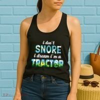 I Don't Snore I Dream I'm A Tractor Women's Tank Top thumb 2
