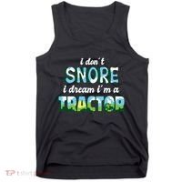 I Don't Snore I Dream I'm A Tractor Tank Top thumb 0