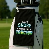 I Don't Snore I Dream I'm A Tractor Golf Towel thumb 2