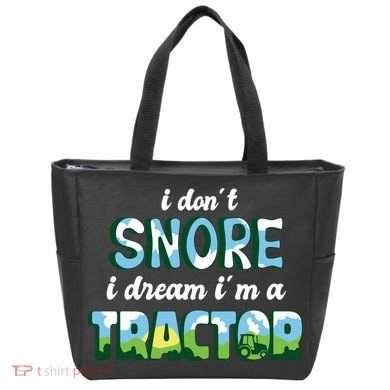 I Don't Snore I Dream I'm A Tractor Tote Bag