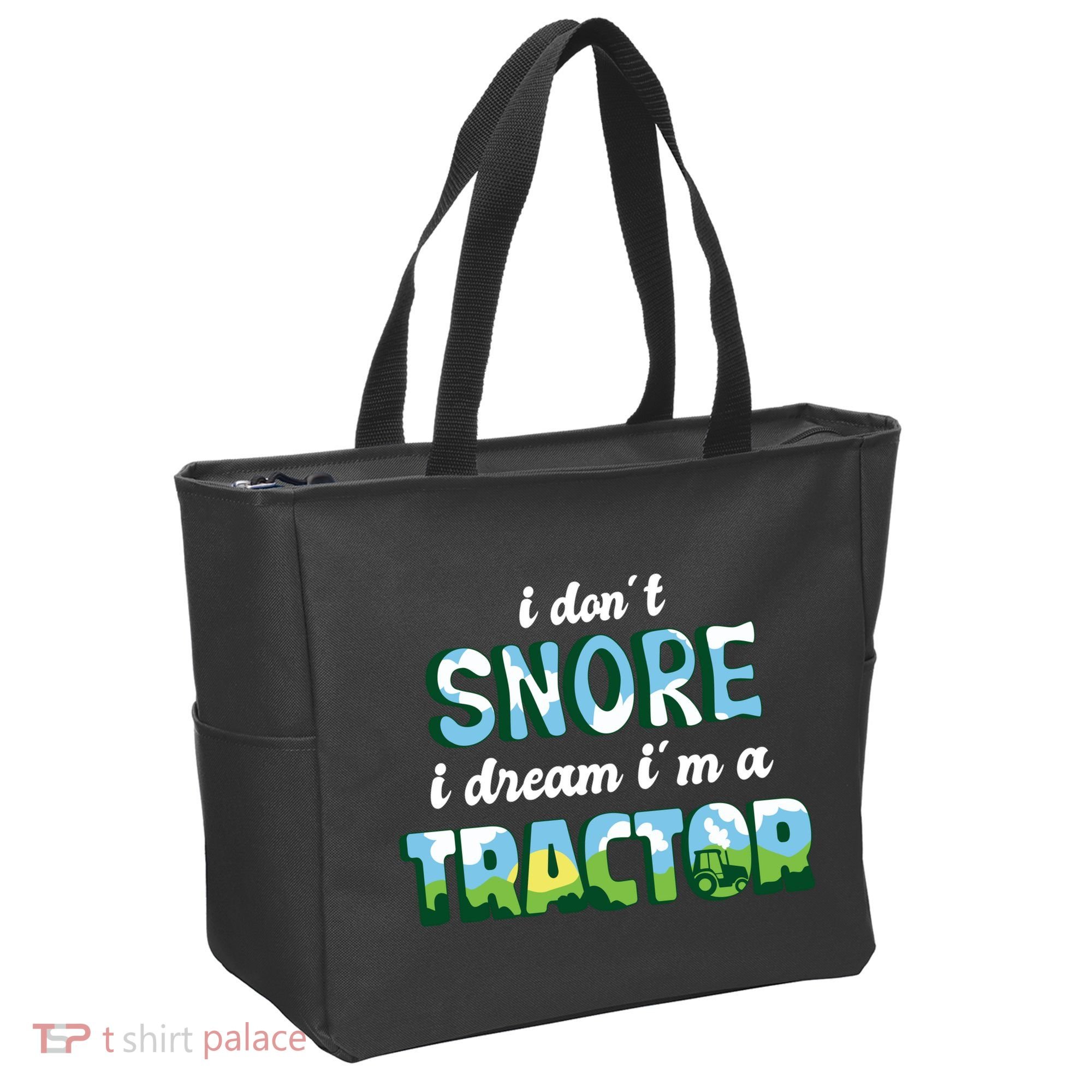 I Don't Snore I Dream I'm A Tractor Tote Bag