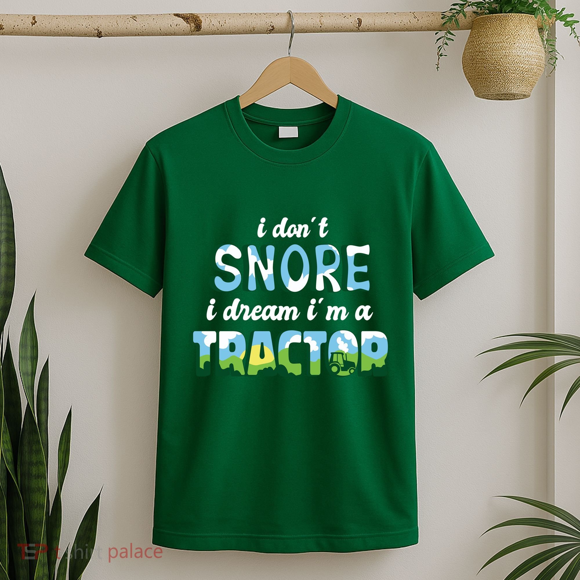 I Don't Snore I Dream I'm A Tractor T-Shirt