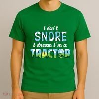 I Don't Snore I Dream I'm A Tractor T-Shirt thumb 3