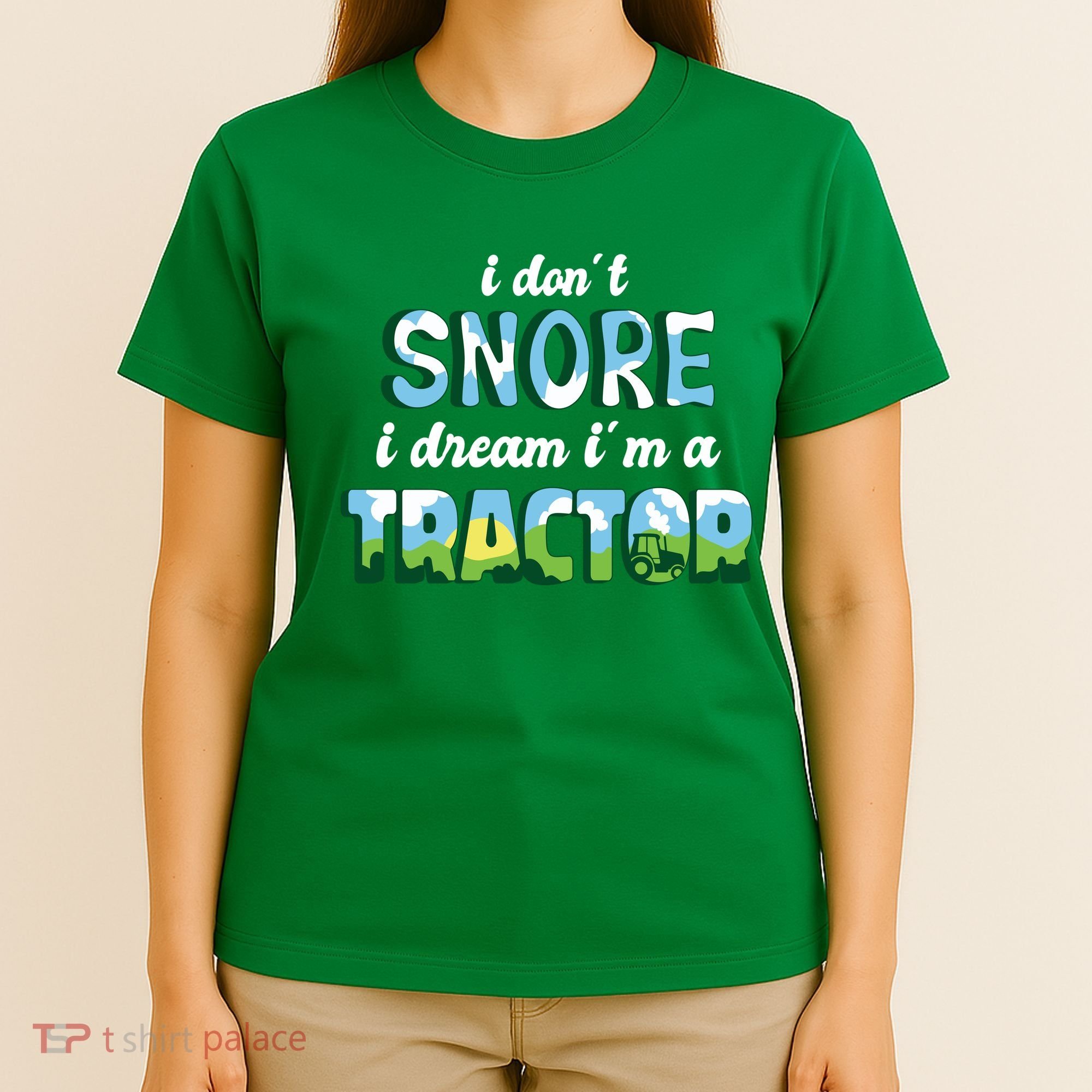 I Don't Snore I Dream I'm A Tractor T-Shirt