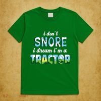I Don't Snore I Dream I'm A Tractor T-Shirt thumb 5