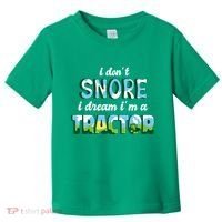I Don't Snore I Dream I'm A Tractor Toddler T-Shirt thumb 0