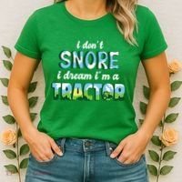 I Don't Snore I Dream I'm A Tractor Women's T-Shirt thumb 2