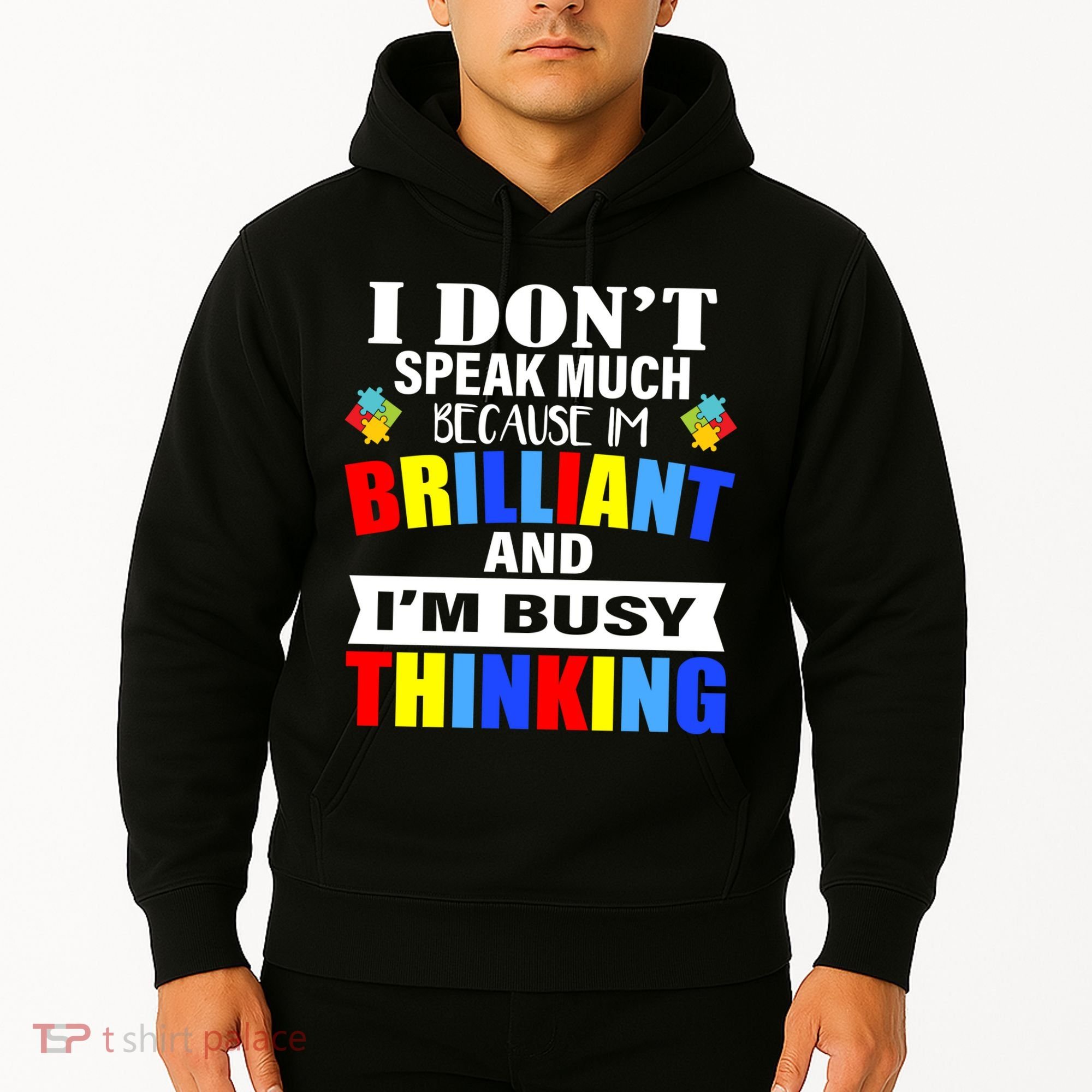 I Don't Speak Much Because I'm Brilliant Autism Hoodie