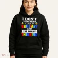 I Don't Speak Much Because I'm Brilliant Autism Hoodie thumb 5